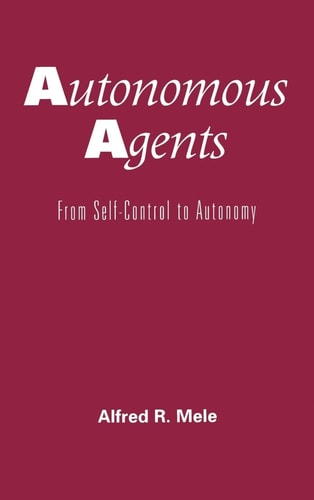 Autonomous Agents From Self-control to Autonomy