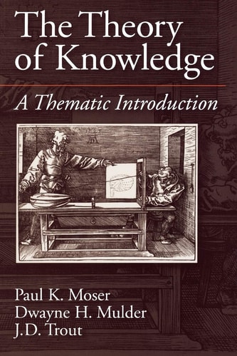 The Theory of Knowledge A Thematic Introduction