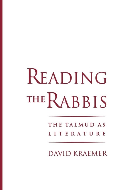 Reading the Rabbis: The Talmud as Literature