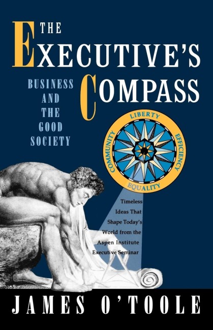 The Executive's Compass: Business and the Good Society
