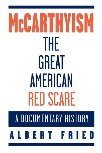 McCarthyism The Great American Red Scare : a Documentary History