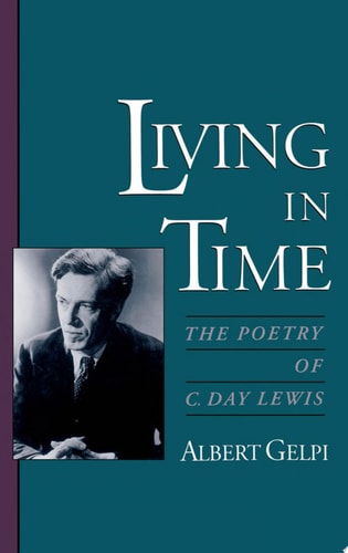 Living in Time The Poetry of C. Day Lewis