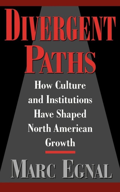 Divergent Paths: How Culture & Institutions Have Shaped North American Growth