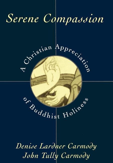 Serene Compassion: A Christian Appreciation of Buddhist Holiness