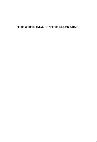 The White Image in the Black Mind African-American Ideas about White People, 1830-1925