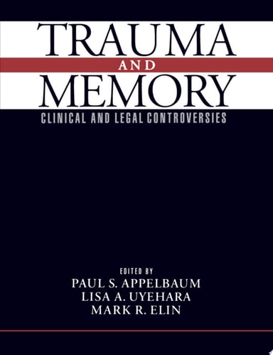 Trauma and Memory Clinical and Legal Controversies