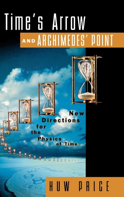 Times Arrow and Archimedes Point: New Directions for the Physics of Time