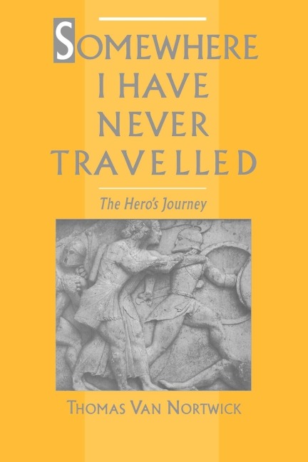 Somewhere I Have Never Travelled: The Heros Journey