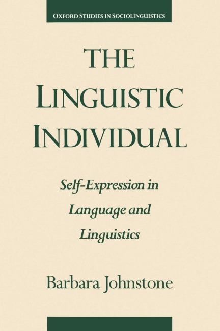 The Linguistic Individual: Self-Expression in Language and Linguistics