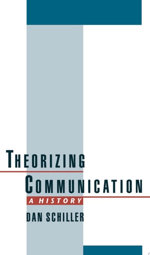Theorizing Communication A History