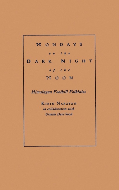 Mondays on the Dark Night of the Moon: Himalayan Foothill Folktales