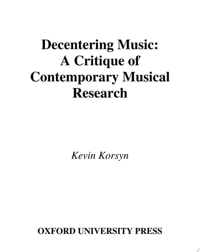 Decentering Music A Critique of Contemporary Musical Research