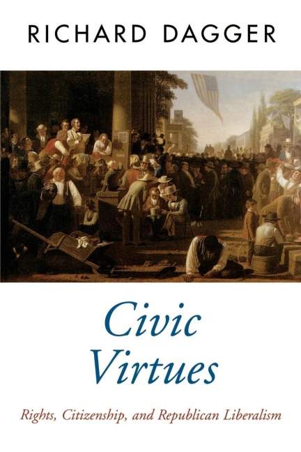 Civic Virtues: Rights, Citizenship, and Republican Liberalism