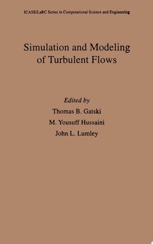 Simulation and Modeling of Turbulent Flows