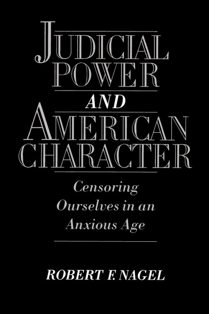 Judicial Power and American Character: Censoring Ourselves in an Anxious Age