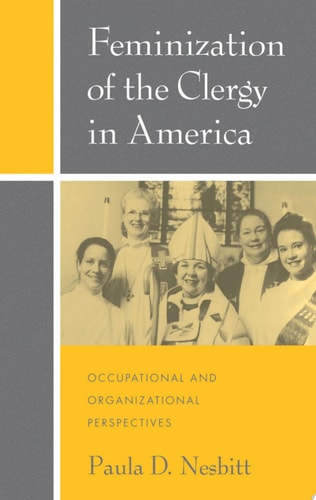 Feminization of the Clergy in America Occupational and Organizational Perspectives