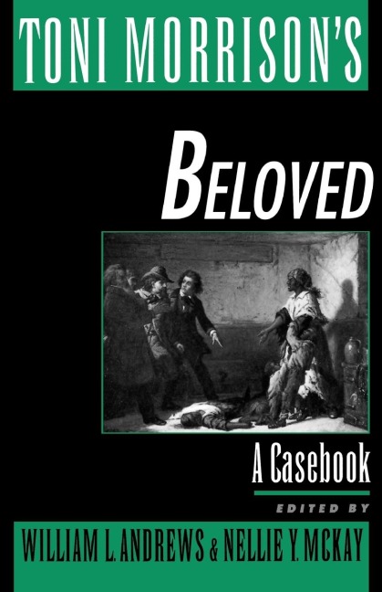 Toni Morrisons Beloved: A Casebook