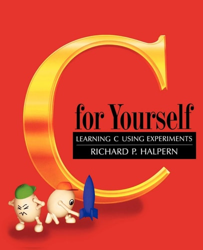 C for Yourself Learning C Using Experiments