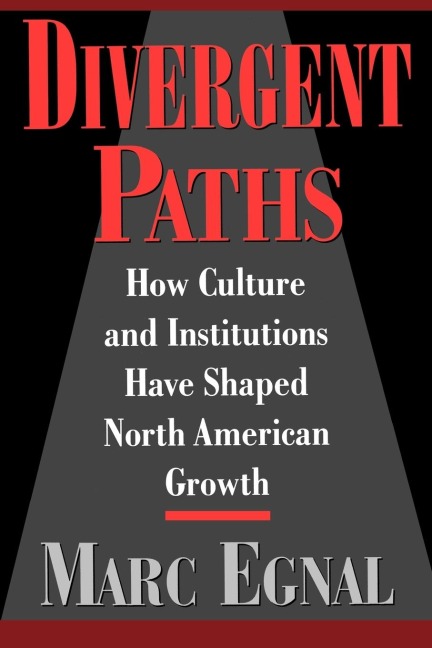 Divergent Paths: How Culture and Institutions Have Shaped North American Growth