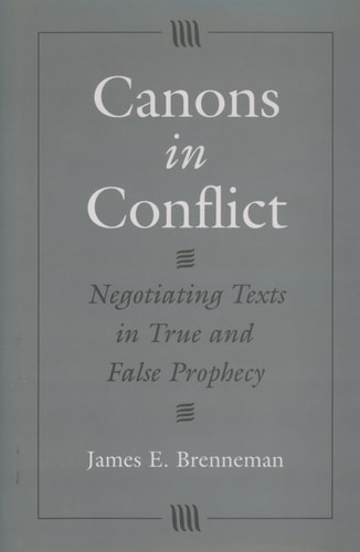 Canons in Conflict Negotiating Texts in True and False Prophecy