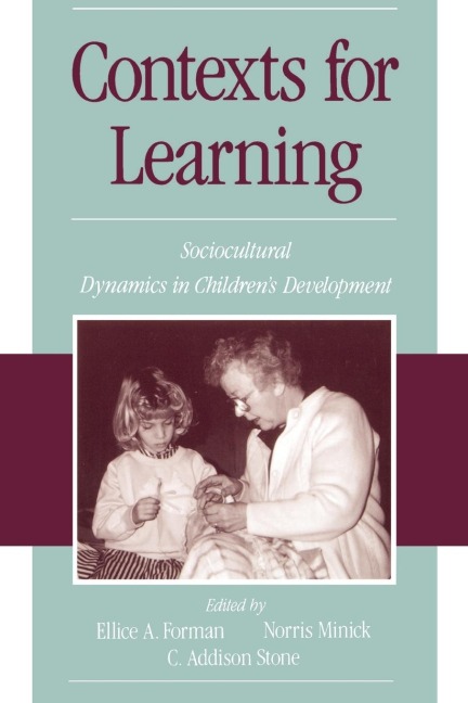 Contexts for Learning: Sociocultural Dynamics in Childrens Development