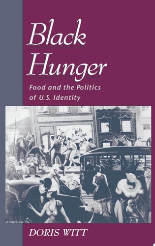 Black Hunger Food and the Politics of U.S. Identity