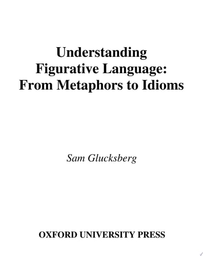 Understanding Figurative Language From Metaphor to Idioms