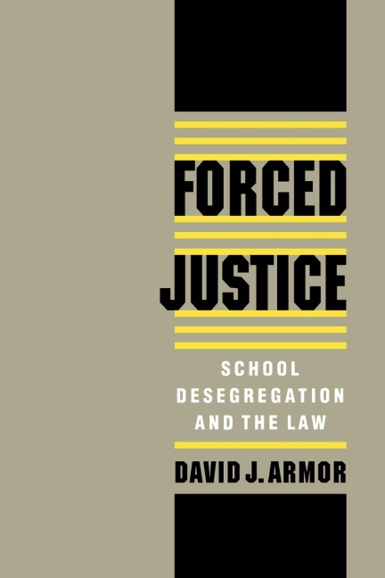 Forced Justice: School Desegregation and the Law