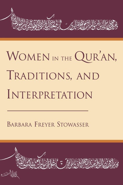 Women in the Quran, Traditions, and Interpretation