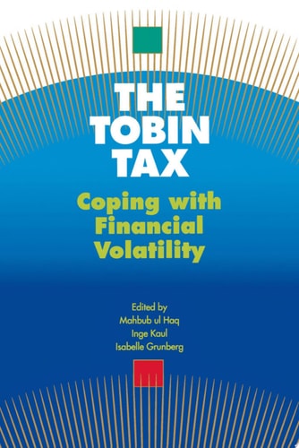 The Tobin Tax Coping with Financial Volatility