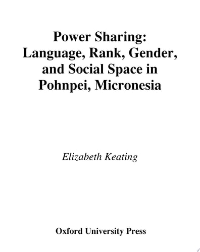 Power Sharing Language, Rank, Gender, and Social Space in Pohnpei, Micronesia