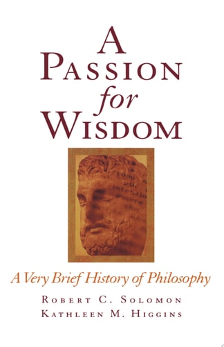 A Passion for Wisdom A Very Brief History of Philosophy