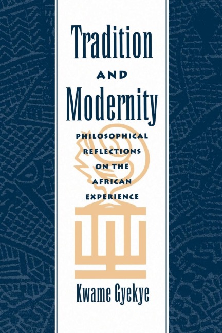 Tradition & Modernity: Philosophical Reflections on the African Experience
