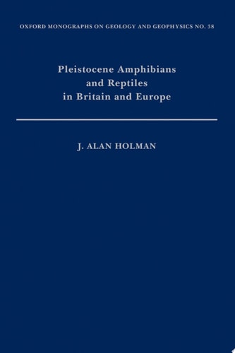 Pleistocene Amphibians and Reptiles in Britain and Europe