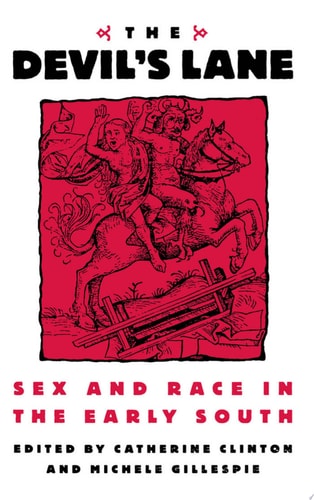The Devil's Lane Sex and Race in the Early South
