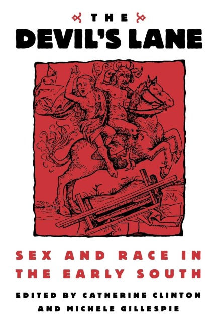 The Devil's Lane Sex and Race in the Early South