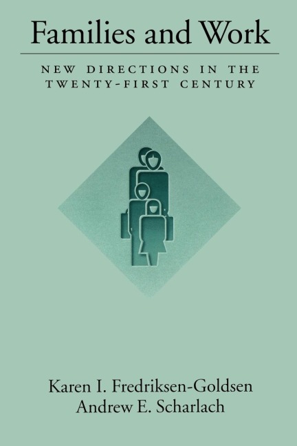 Families and Work: New Directions in the Twenty-First Century