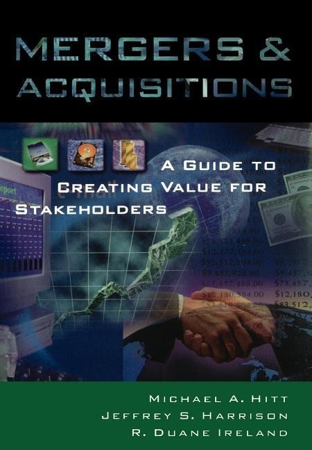 Mergers & Acquisitions: A Guide to Creating Value for Stakeholders