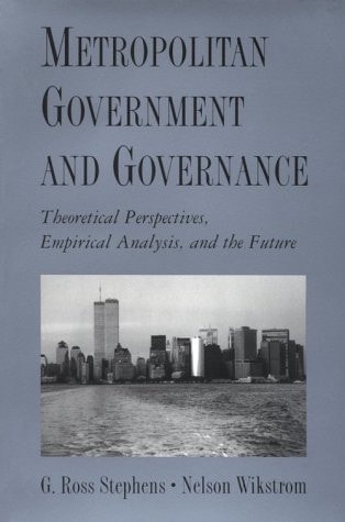 Metropolitan Government and Governance Theoretical Perspectives, Empirical Analysis, and the Future