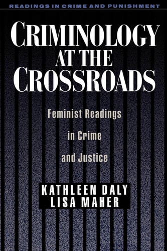 Criminology at the Crossroads Feminist Readings in Crime and Justice