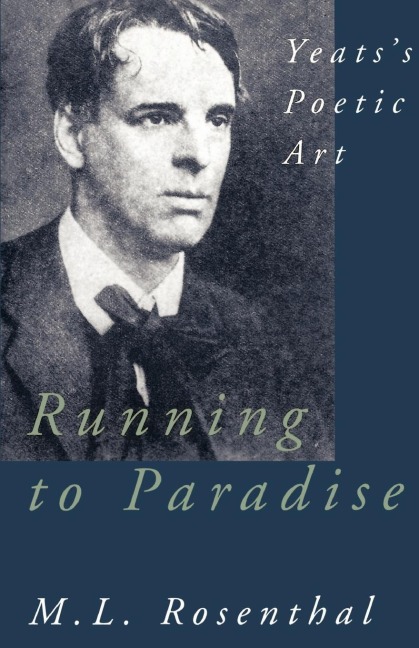 Running to Paradise: Yeatss Poetic Art