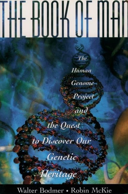 The Book of Man: The Human Genome Project and the Quest to Discover Our Genetic Heritage