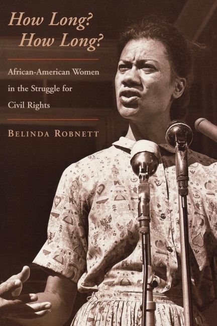 How Long? How Long?: African-American Women in the Struggle for Civil Rights