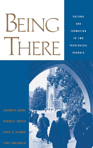 Being There Culture and Formation in Two Theological Schools