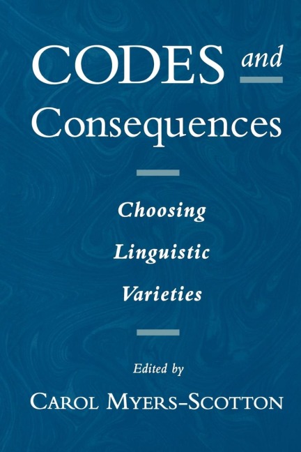 Codes and Consequences: Choosing Linguistic Varieties
