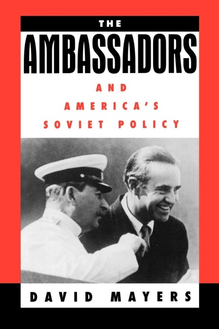 The Ambassadors and Americas Soviet Policy