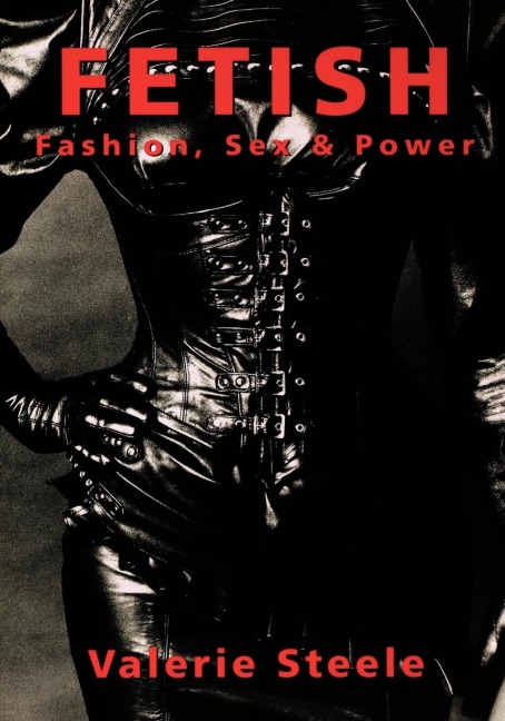 Fetish: Fashion, Sex & Power