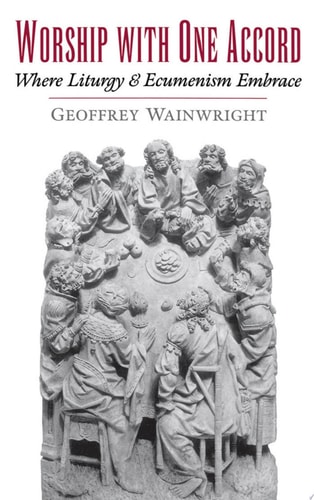 Worship with One Accord Where Liturgy and Ecumenism Embrace