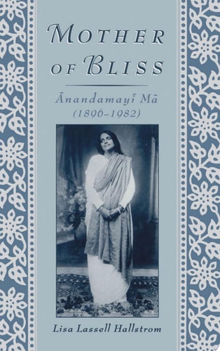 Mother of Bliss Ānandamayī Mā (1896-1982)