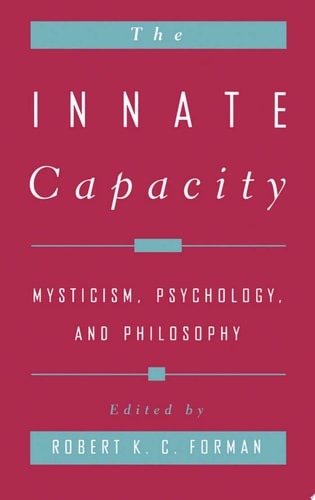 The Innate Capacity Mysticism, Psychology, and Philosophy